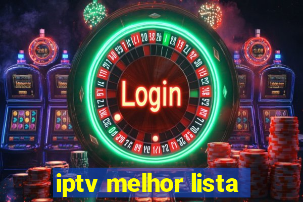 iptv melhor lista